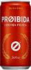 PROIBIDA LT 269ML CERVEJA