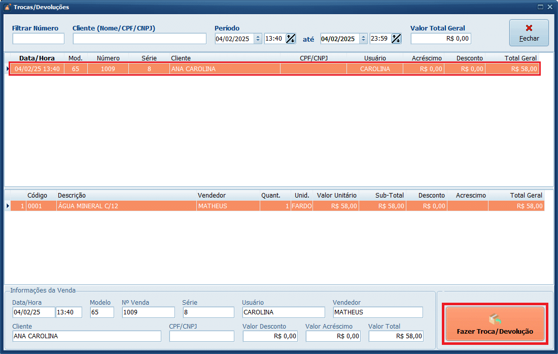 Selecione a venda realizada, depois clique em Fazer Troca/Devolução.