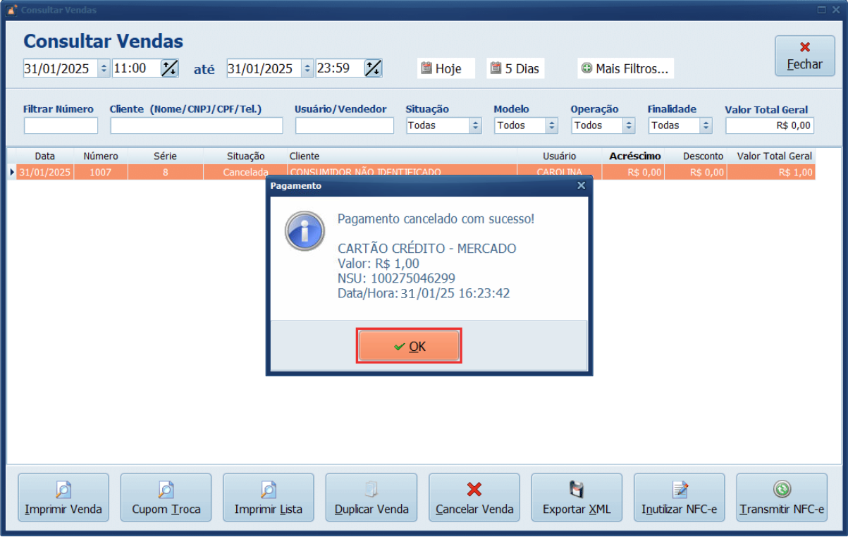 A venda foi cancelada no Sistema e o pagamento estornado ao cliente com sucesso.